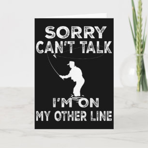 Sorry Can't Talk I'm On Another Line - Funny Fishi Card