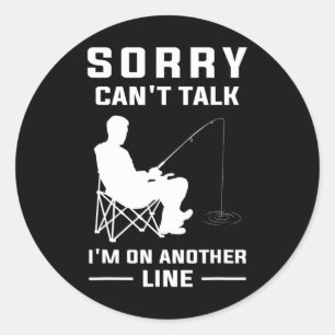 Sorry Can't Talk I'm On Another Line - Funny Fishi Classic Round Sticker
