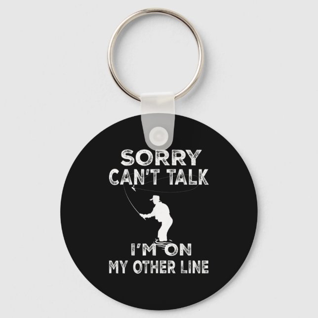 Sorry Can't Talk I'm On Another Line - Funny Fishi Key Ring (Front)