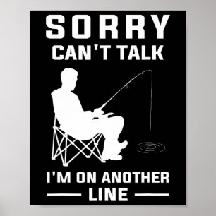 Sorry Can't Talk I'm On Another Line - Funny Fishi Poster