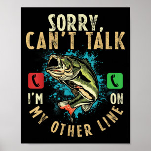 Sorry Can't Talk I'm On My Other Line Funny Fisher Poster