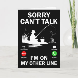 Sorry Can't Talk I'm On My Other Line Funny Fishin Card