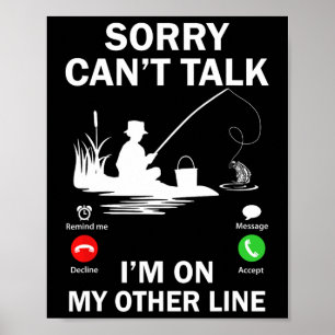 Sorry Can't Talk I'm On My Other Line Funny Fishin Poster