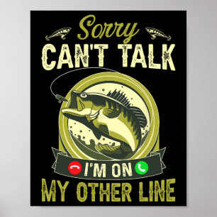 Sorry Can't Talk I'm On My Other Line Poster