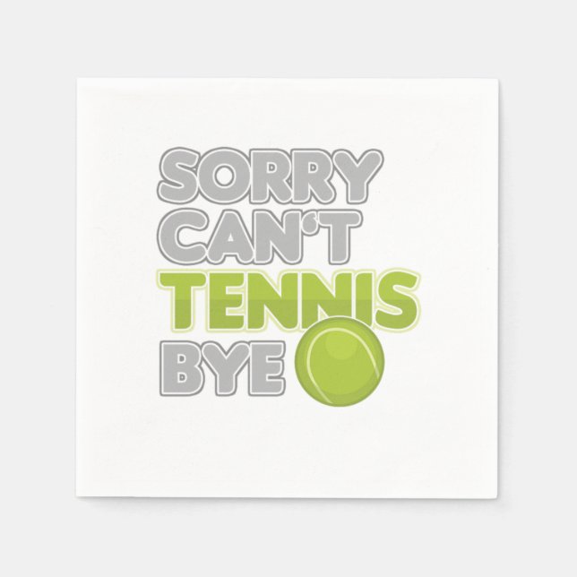 Sorry Cant Tennis Bye Court Player Racquet Trainer Napkin (Front)