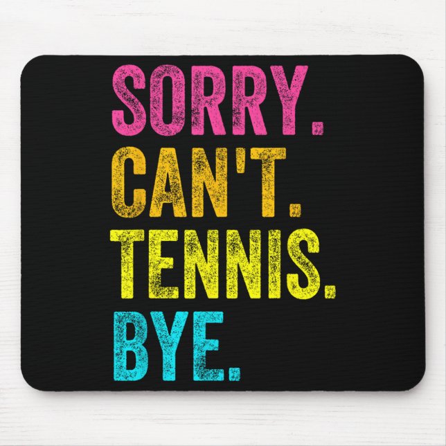 Sorry Can't Tennis Bye Teacher Student Funny Tenni Mouse Mat (Front)