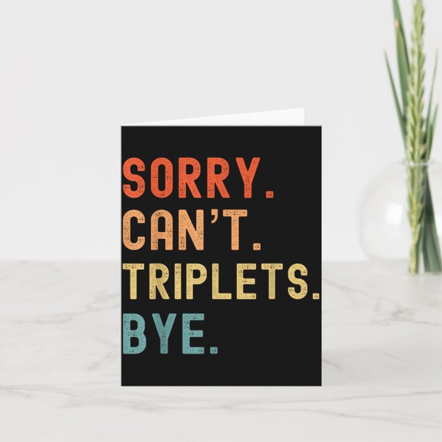 Sorry Cant Triplets Bye Busy Tired Parents Toddler Card (Front)