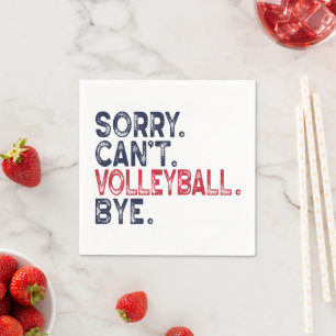 Sorry Can't Volleyball Bye Funny Napkin