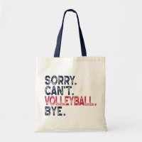 Sorry Can't Volleyball Bye Funny