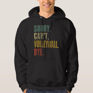 Sorry Can't Volleyball Bye Funny Vintage Retro Dis Hoodie