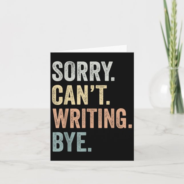 Sorry Can't Writing Bye Funny Writing Lovers  Card (Front)