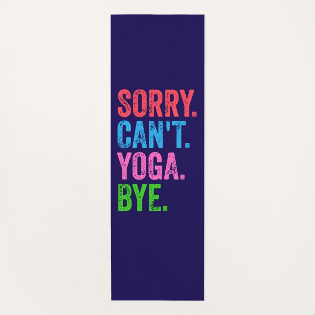 Sorry Can't Yoga Bye Funny  Mat (Front)