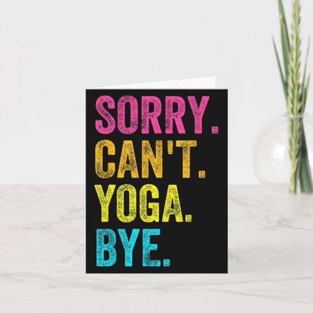 Sorry Can't Yoga Bye Teacher Student Funny Yoga Re Card (Front)