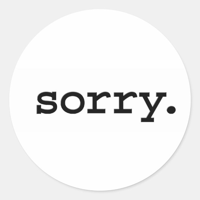 sorry. classic round sticker (Front)