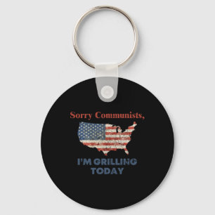 Sorry Communists I'm Grilling Today Bbq Key Ring