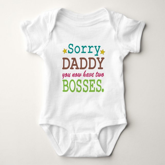 Sorry Daddy - Two Bosses Baby Bodysuit (Front)