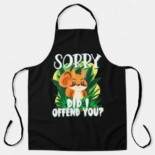 Sorry Did I Offend You? Apron