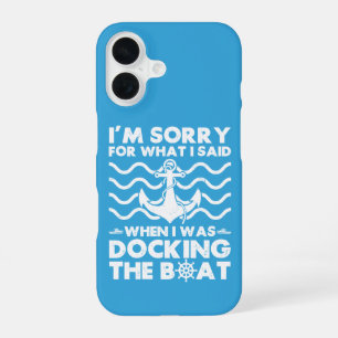 Sorry Dock the Boat Funny Boat Captain Sailing iPhone 16 Case