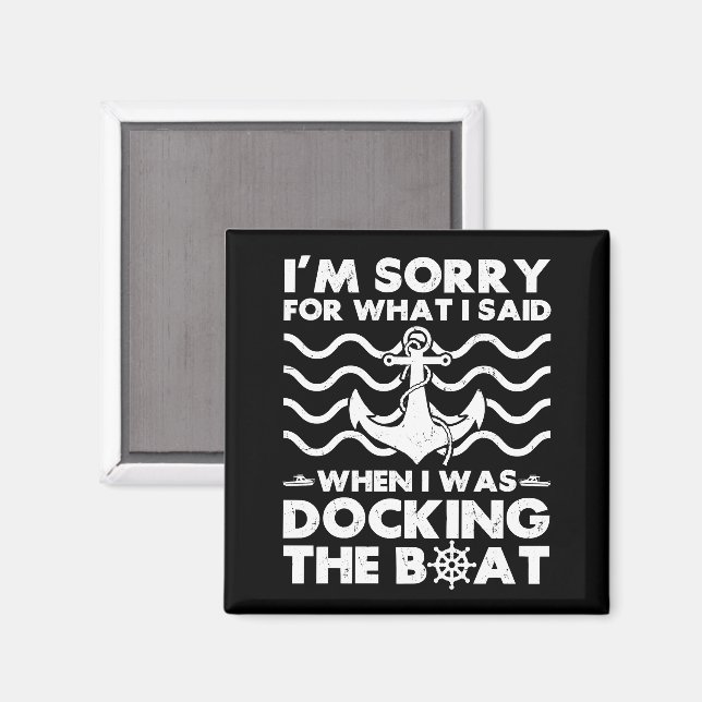Sorry Dock the Boat Funny Boat Captain Sailing Magnet (Front/Back)