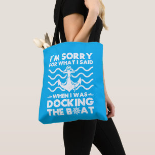 Sorry Dock the Boat Funny Boat Captain Sailing Tote Bag