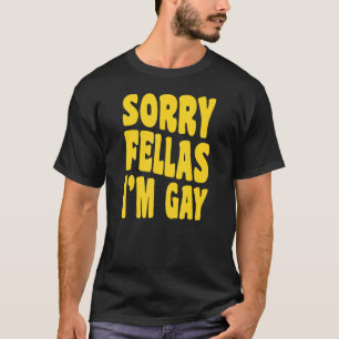 Sorry Fellas I'm Gay Lesbian Pride Coming Out 2 T-Shirt