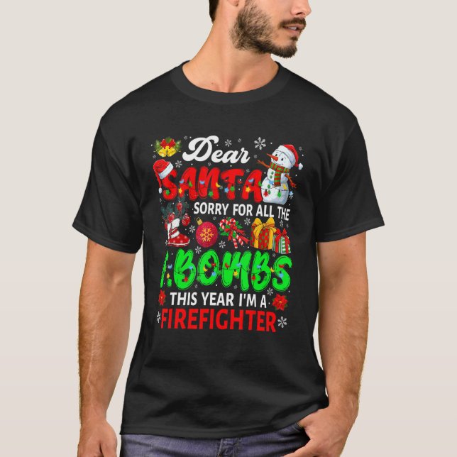 Sorry For All The F Bombs I'm Firefighter Xmas San T-Shirt (Front)