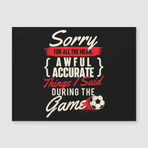 Sorry For All The Mean Things - Soccer Lover Socce