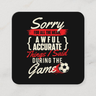 Sorry For All The Mean Things - Soccer Lover Socce Square Business Card