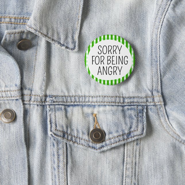 Sorry for being angry 6 cm round badge (In Situ)