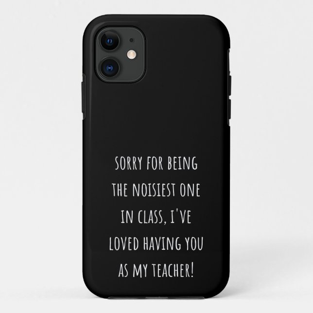 sorry for being the noisiest one in class Case-Mate iPhone case (Back)