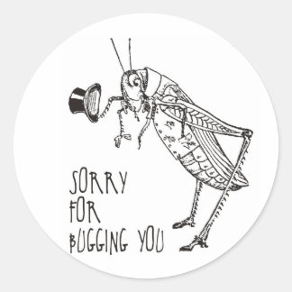 Sorry for bugging: Vintage grasshopper / cricket Classic Round Sticker