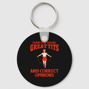 Sorry For Having Great And Correct Onions Funny Me Key Ring