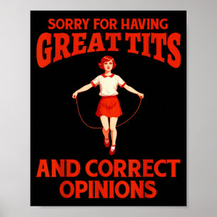 Sorry For Having Great And Correct Onions Funny Me Poster