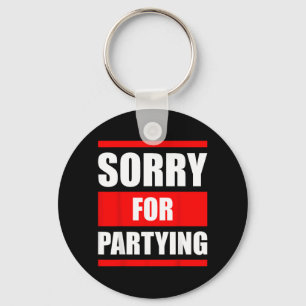 Sorry for Partying Funny Halloween Birthday Key Ring