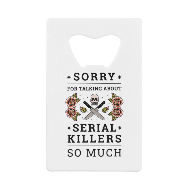 SORRY FOR TALKING ABOUT SERIAL KILLERS SO MUCH (Front)