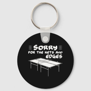 Sorry for the nets and edges table tennis  key ring