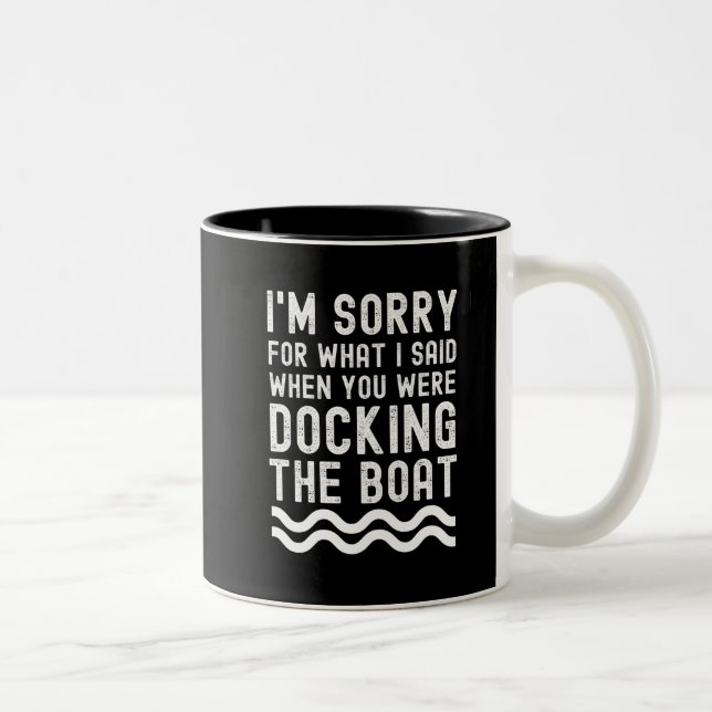 Sorry for what I said docking boat Two-Tone Coffee Mug (Right)