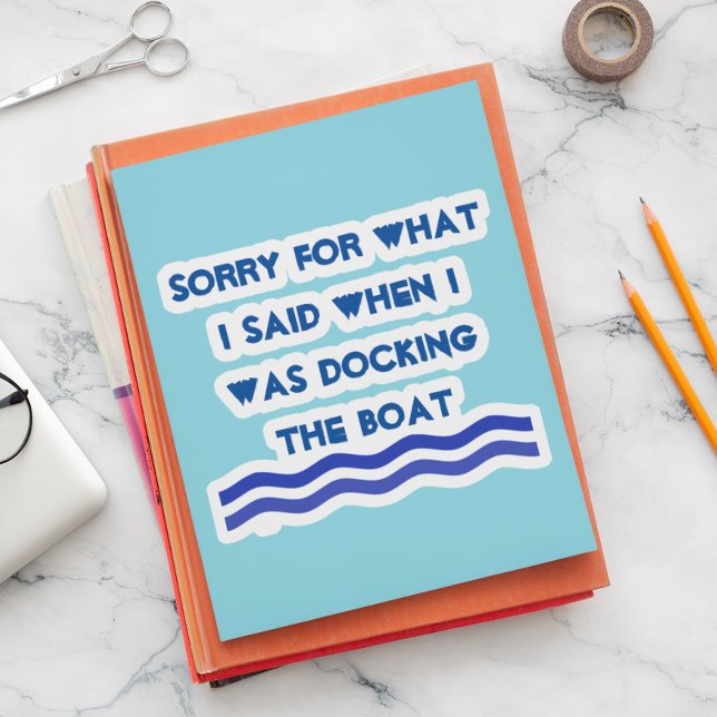 Sorry For What I Said Docking the Boat (Creator Uploaded)