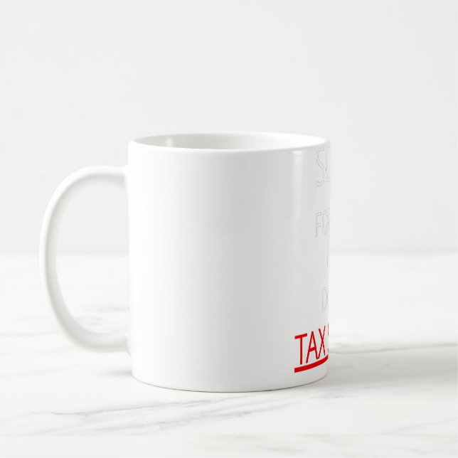 Sorry for what I said during tax season _9   Coffee Mug (Left)