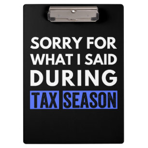sorry for what i said during tax season funny cpa clipboard