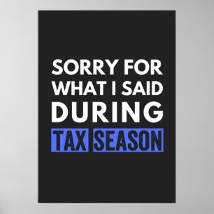 sorry for what i said during tax season funny cpa poster