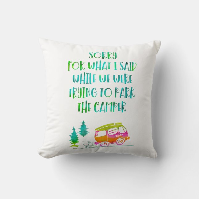 Sorry for what I said, Funny Camper Gifts Camping Cushion (Front)