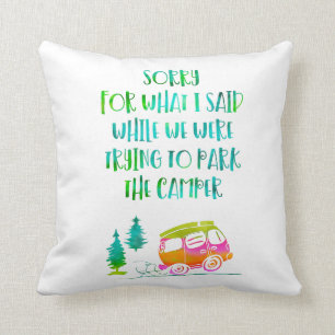 Sorry for what I said, Funny Camper Gifts Camping Cushion