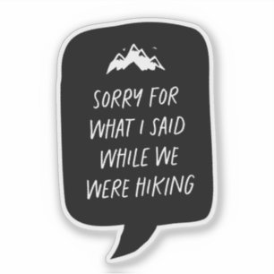 Sorry for what I said funny hiker