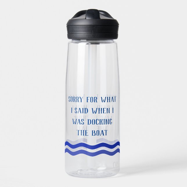 Sorry for What I said when I was Docking Boat Water Bottle (Front)