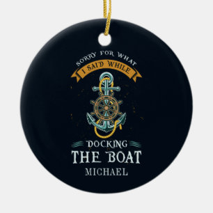 Sorry For What I Said While Docking Boat Captain Ceramic Tree Decoration