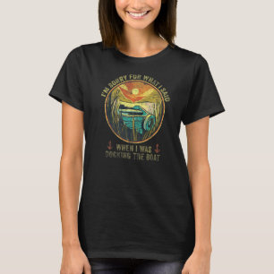 Sorry For What I Said While Docking Retro Vintage T-Shirt