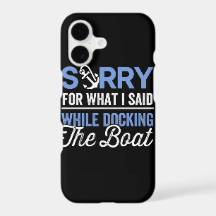 Sorry for what I said while docking the boat funny