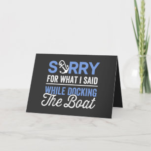 Sorry for what I said while docking the boat funny Holiday Card