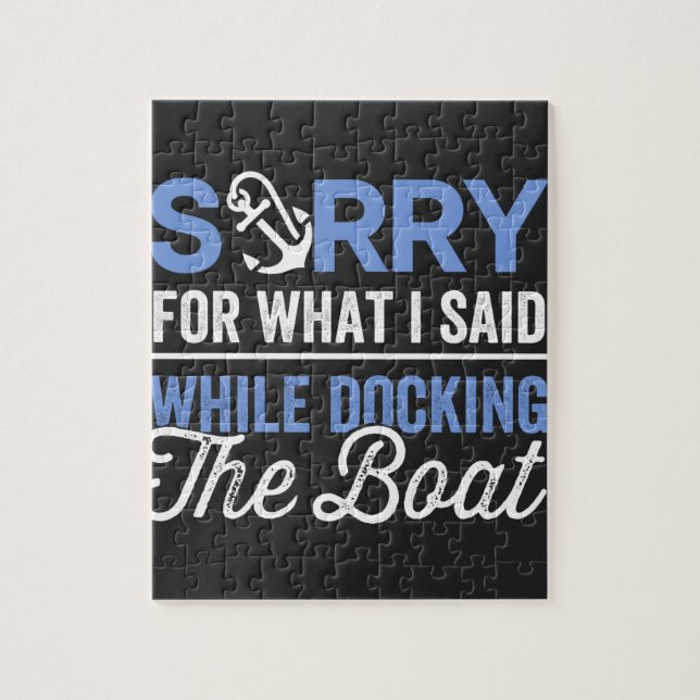 Sorry for what I said while docking the boat funny Jigsaw Puzzle (Vertical)